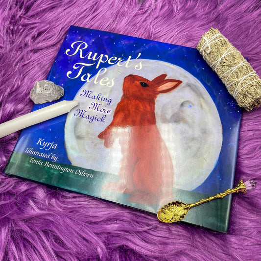 Rupert's Tales: Making More Magick by Kyrja, Illustrated By Tonia Bennington Osborn